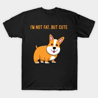 im not fat but cute T-Shirt